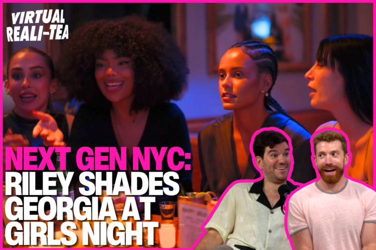 Новый скандал в «Next Gen NYC»: Райли Бёррусс наехала на Джорджию и собственную подругу